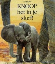 Knoop het in je slurf!