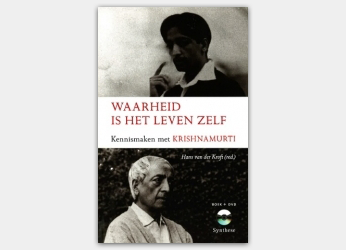 Waarheid is het leven zelf. Kennismaken met Krishnamurti (+DVD)