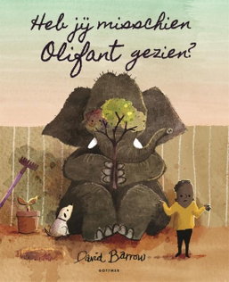 Vertelplaat: Heb jij misschien olifant gezien – David Barrow (Uit de Prentenboeken Top Tien van 2018)