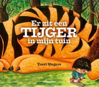 Vertelplaten Er zit een tijger in mijn tuin (thema in en om het huis/ dieren/ bewegen)