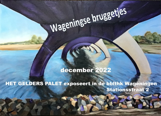 Expositie van Het Gelders Palet: “Wageningse bruggetjes”