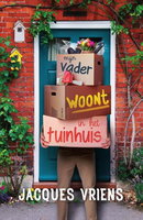 Mijn vader woont in het tuinhuis - Jacques Vriens - vanaf 10 jaar