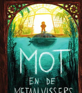 Mot en de Metaalvissers - Sanne Rooseboom - vanaf 10 jaar