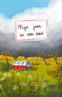 groep 7-8 Mijn jaar in een tent - Tiny Fisscher