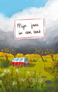 groep 7-8 Mijn jaar in een tent - Tiny Fisscher