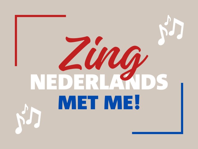 Zing Nederlands met me