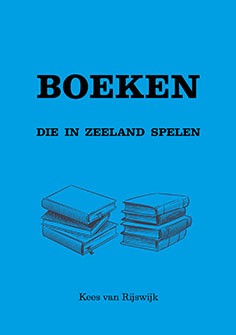 Boekpresentatie: Boeken die in Zeeland Spelen - Kees van Rijswijk