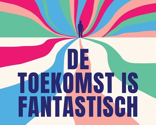 Interactieve lezing: de Toekomst is Fantastisch