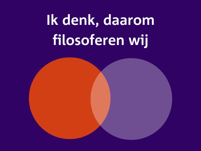 Ik denk, daarom filosoferen wij