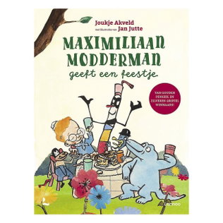 Maximiliaan Modderman geeft een feestje - Joukje Akveld