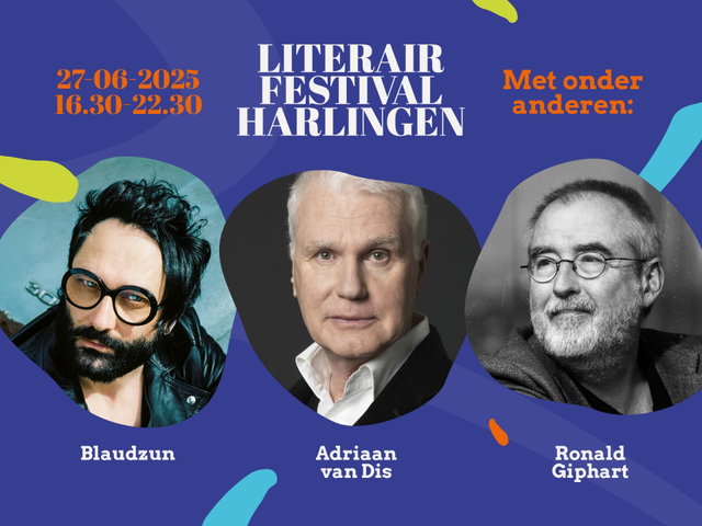 Literair Festival Harlingen met Adriaan van Dis, Ronald Giphart, Blaudzun en Rosita Steenbeek