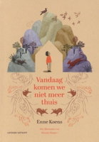 Vertel eens: Vandaag komen we niet meer thuis