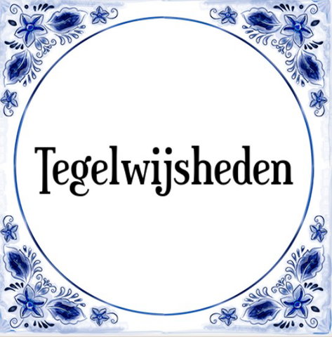 Tegelwijsheden - Tegelse kroonjuwelen