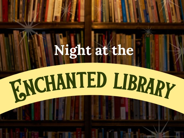 Night at the Enchanted Library (13+)