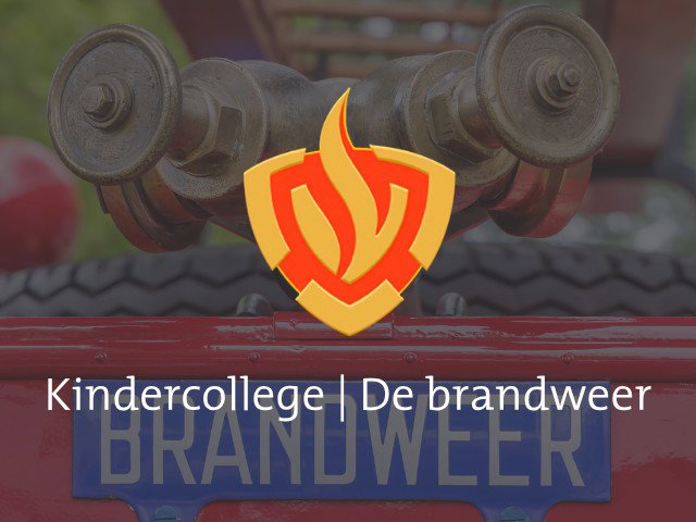 Kindercollege | De brandweer