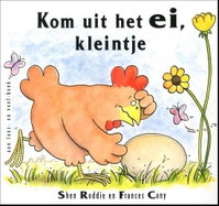 Kom uit 't ei, kleintje