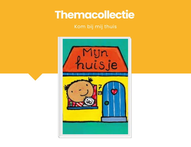 Themacollectie Kom bij mij thuis