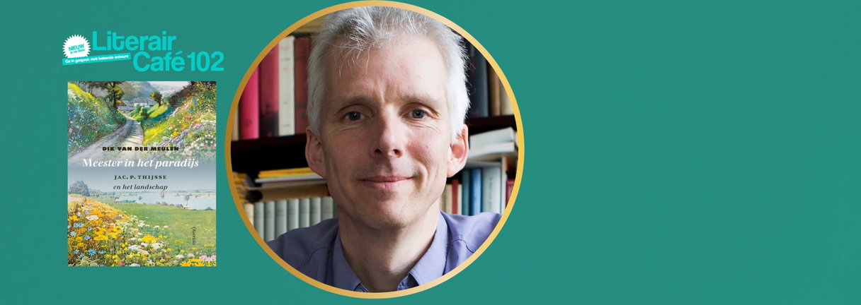 Literair Café 102 – Dik van der Meulen over Meester in het paradijs
