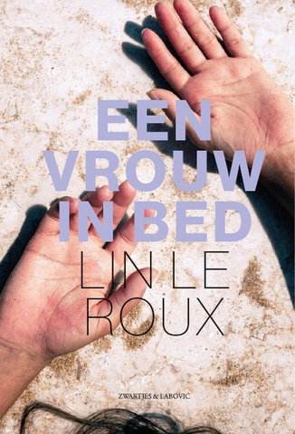 Boekpresentatie: Een vrouw in bed - Lin le Roux