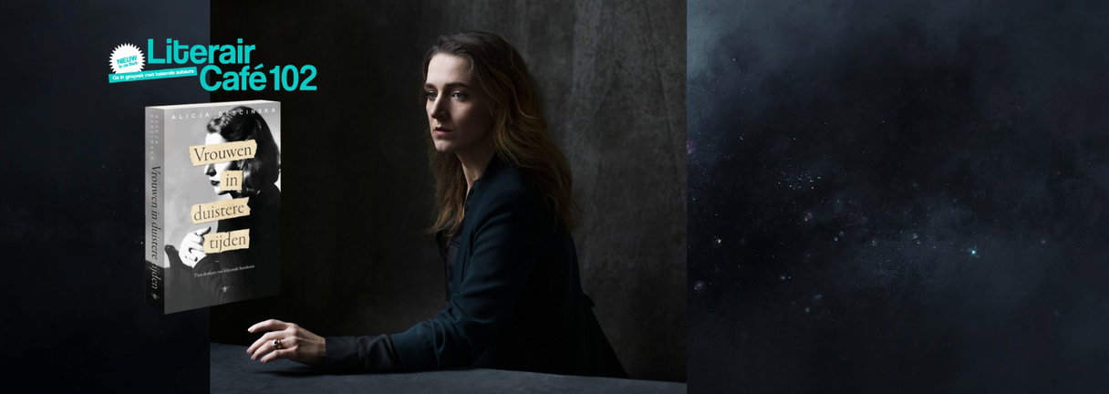 Literair Café 102 - Alicja Gescinska over Vrouwen in duistere tijden