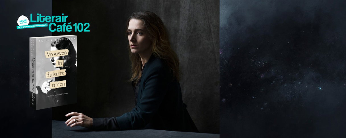 Literair Café 102 - Alicja Gescinska over Vrouwen in duistere tijden