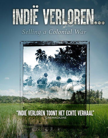 Filmvertoning: Indië Verloren.. Selling a colonial war