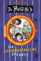 De bandini's een levensgevaarlijke vakantie - Ilona de Lange - vanaf 12 jaar