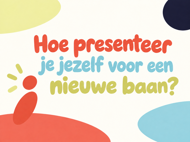 Workshop: Hoe presenteer jij jezelf voor een nieuwe baan?
