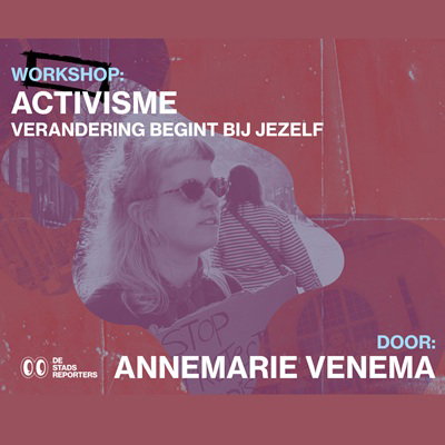 Workshop: Activisme: Verandering Begint Bij Jezelf (16-27 jr)