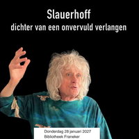 Lezing: Slauerhoff; dichter van onvervuld verlangen