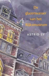 groep 7-8 De glazenwasser van het Rijksmuseum - Astrid Sy
