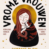 Meet & Greet: Ontmoet Gertine Blom en ontdek de verhalen van ‘Vrome vrouwen’
