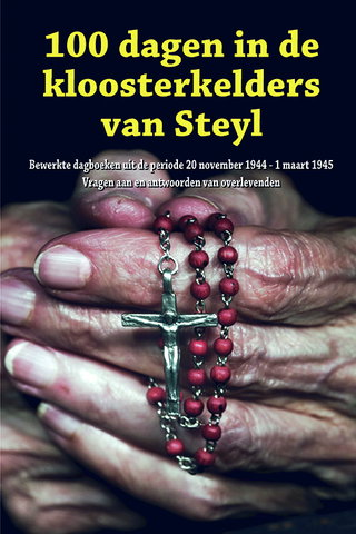100 dagen in de kloosterkelders van Steyl