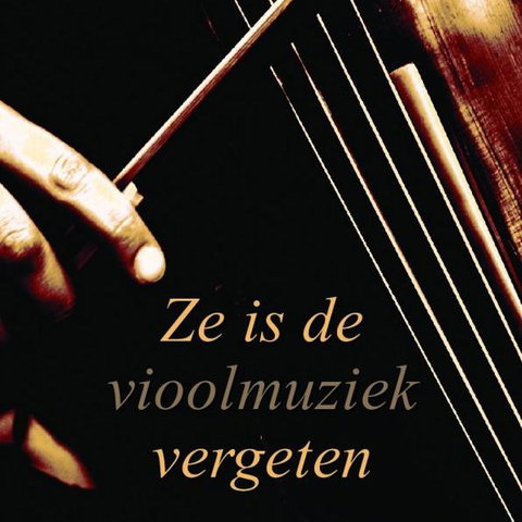 ‘Ze is de vioolmuziek vergeten’