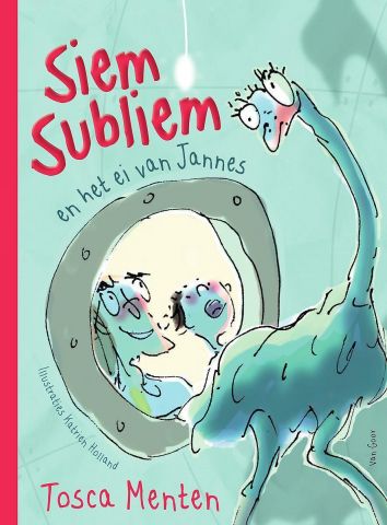 Siem Subliem en het ei van Jannes -  Tosca Menten - vanaf 7 jaar