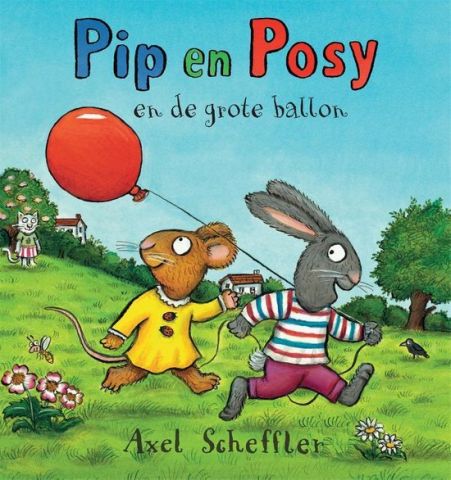 Pip en Posy en de grote ballon - Axel Scheffler