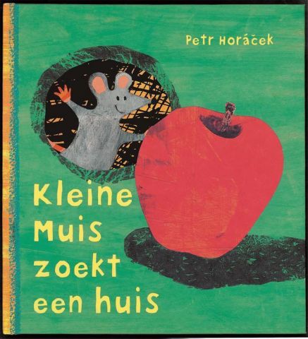 Vertelplaat: Kleine Muis zoekt een huis - Petr Horacek (Prentenboek van het Jaar/ 2008 )