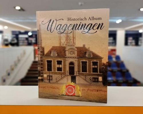 Historisch Album Wageningen - Aan het werk!