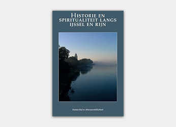 Historie en spiritualiteit langs IJssel en Rijn