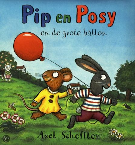 Pip en Posy en de grote ballon - Axel Scheffler (T)