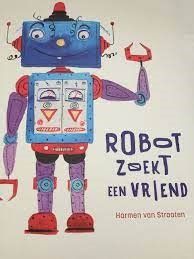 Boekenpretkist: Robot zoekt een vriend – Harmen van Straaten