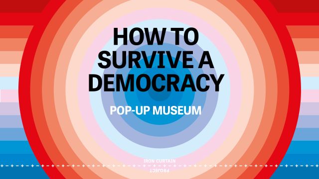 Pop-up museum: How to Survive a Democracy