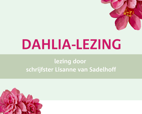 Dahlialezing - Lisanne van Sadelhoff spreekt in de bblthk