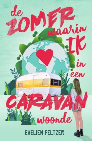 De zomer waarin ik in een caravan woonde - Evelien Feltzer - vanaf 10 jaar