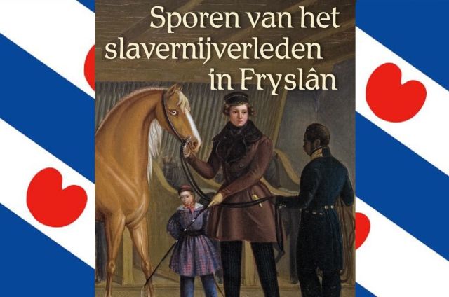 Sporen van het slavernijverleden in Fryslân