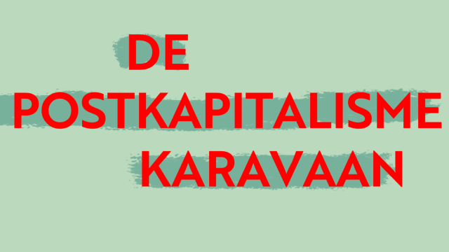 De Postkapitalisme-Karavaan: Hoe bevrijden we de natuur? 15-02-2024 20:00