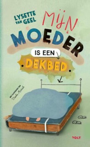 Mijn moeder is een dekbed