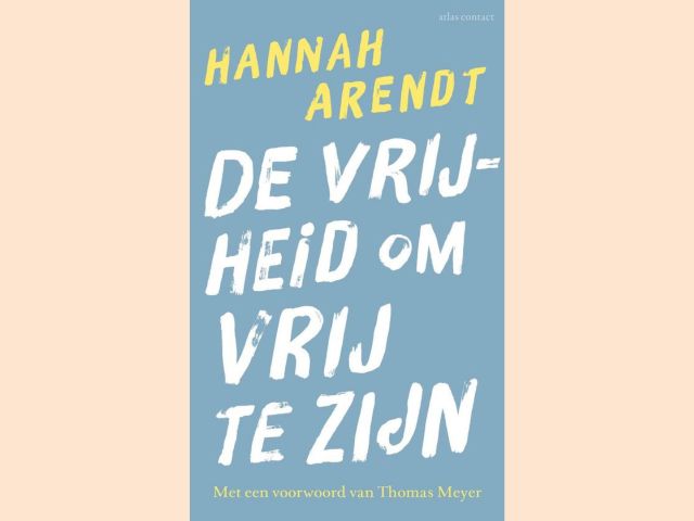 Arendt, Hannah - Vrijheid om vrij te zijn (4 boeken)