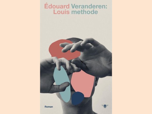 Louis, Édouard - Veranderen: methode