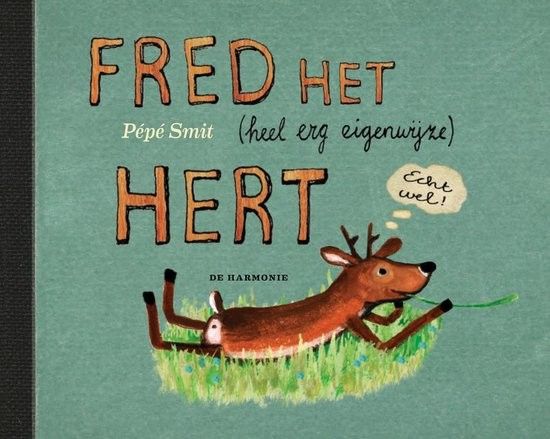 De Grote Kleine Voorleesshow: Fred het (heel erg eigenwijze) hert (4 - 5 jaar)